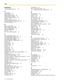 Page 176Index  
176 Feature Manual
Numerics
3-level Automated Attendant (AA) 118
A
Absent Message 10
Account Code Entry 10
Alternate Calling—Ring/Voice 95
Alternate Receiving—Ring/Voice 95
Answering, Direct Outside (CO) Line 12
Appendix 165
Automatic Callback Busy (Camp-on) 12
Automatic Configuration for Outside (CO) Line Type 13
Automatic Time Adjustment 14
B
Background Music (BGM) 14
BGM —> Background Music (BGM) 14
Built-in Voice Message (BV) 15
Busy Station Signaling (BSS) 21
Busy Tone 169
BV —> Built-in...