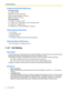 Page 401.1 General Features
40 Feature Manual
Programming Manual References
[PT Programming]
[111] Music on Hold
[205] CO-to-CO Line Call Duration
[420] CPC Signal Detection—Incoming
[606] Call Transfer to CO Line
[PC Programming]
9.1.2 Main [1-2]—Music on Hold
9.1.7 Timers [1-6]—Call Duration—CO-to-CO Duration Limit
9.2.1 Main [2-1]—Transfer to CO
9.3.3 Detail [3-3]—CPC Signal Detection—Incoming
Feature Manual References
1.1.15 Call Hold
1.1.36 Consultation Hold
1.1.85 Music on Hold
1.1.91 Outside-to-Outside...