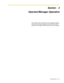 Page 135Operating Manual 135
Section 2
Operator/Manager Operation
This chapter shows the operator and the manager extension 
how to control the other extensions or the PBX. Your PBX 
supports one manager (extension jack 01) and one operator. 
