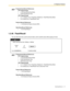 Page 911.3 Telephone Features
Operating Manual 91
1.3.46 Flash/Recall
You can disconnect the current call and make a call to another party without going on-hook.Programming Manual References
[PT Programming]
 [110] Flash/Recall Key Mode
 [418] Flash/Recall Time
[PC Programming]
 9.1.11 Detail [1-10]—Proprietary Telephone—Flash/Recall Key Mode
 9.3.3 Detail [3-3]—Flash/Recall Time
Feature Manual References
 1.1.56 External Feature Access (EFA)
Operating Manual References
 1.3.46 Flash/Recall
Programming...