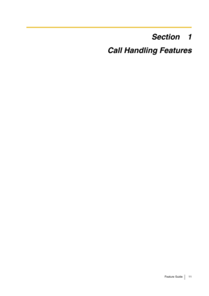 Page 11Feature Guide 11
Section 1
Call Handling Features 