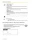 Page 781.3 Telephone Features and Operation
78 Operating Manual
1.3.36 ICD Group Features—Manual Queue Redirection
To forward the waiting call
 * The status will be as follows:
Ready   Not Ready
Not Ready   Ready 
Wrap-up   Not Ready
 The Log-in/Log-out of a specified group button light shows the current status as follows: 
Off: Log-in mode 
Red on: Log-out mode
 The Wrap-up button alternates the setting of Wrap-up mode, Not Ready mode or Ready 
mode.
The Wrap-up button light shows the current status as...