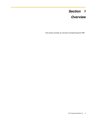 Page 9PC Programming Manual 9
Section 1
Overview
This section provides an overview of programming the PBX. 