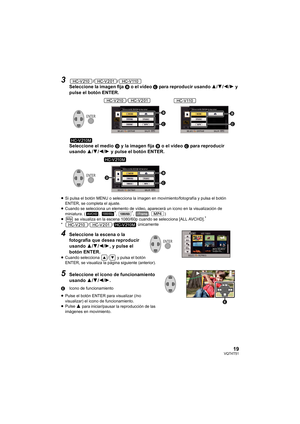 Page 1919VQT4T51
3//Seleccione la imagen fija B o el vídeo  C para reproducir usando  3/4 /2 /1  y 
pulse el botón ENTER.
Seleccione el medio D  y la imagen fija B o el vídeo  C para reproducir 
usando  3/4 /2 /1  y pulse el botón ENTER.
≥ Si pulsa el botón MENU o selecciona la imagen en movimiento/fotografía y pulsa el botón 
ENTER, se completa el ajuste.
≥ Cuando se selecciona un elemento de vídeo, aparecerá un icono en la visualización de 
miniatura. ( , 
*, *, ,  )
≥  se visualiza en la escena 1080/60p...