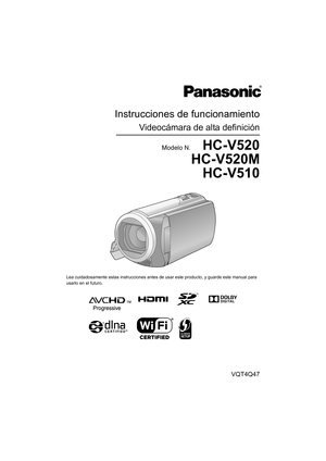 Page 1Instrucciones de funcionamiento
Videocámara de alta definición
Modelo N.     HC-V520
HC-V520M
HC-V510
Lea cuidadosamente estas instrucciones antes de usar este producto, y guarde este manual para 
usarlo en el futuro. 
VQT4Q47
until 
2012/1/30 