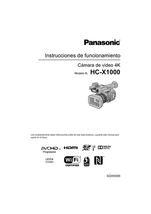 Page 1Instrucciones de funcionamiento
Cámara de video 4K
Modelo N.  HC-X1000
Lea cuidadosamente estas instrucciones antes de usar este producto, y guarde este manual para 
usarlo en el futuro. 
SQW0068
until 
2014/9/30 