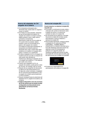 Page 174- 174 -
≥Si la temperatura demasiado alta o 
demasiado baja, puede tardar en cargarse o 
incluso no hacerlo.
≥ Si el testigo de carga parpadea, asegúrese 
de que los terminales de la batería o el 
cargador de la batería no tengan suciedad, 
objetos extraños o polvo, luego vuelva a 
conectarlos correctamente.
Desconecte el cable de CA de la salida de 
CA cuando retira la suciedad, objetos 
extraños o polvo en los terminales de la 
batería o del cargador de la batería.
Si el testigo de carga sigue...