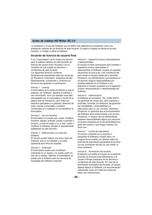 Page 98- 98 -
La instalación o el uso del Software que se define más adelante se considerará como una 
aceptación implícita de los términos de este Acuerdo. Si usted no acepta los términos de este 
Acuerdo, no instale ni utilice el Software.
Acuerdo de licencia de usuario final
A su (“Licenciatario”) se le otorga una licencia 
para el software definido en este Acuerdo de 
licencia del usuario final (“Acuerdo”) con la 
condición de que acepte los términos y 
condiciones de este Acuerdo.
Los siguientes términos...