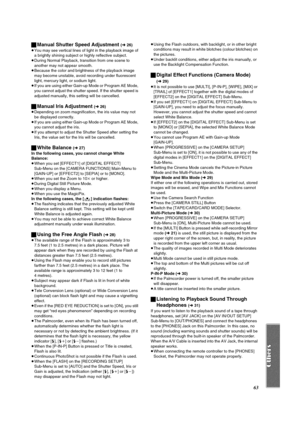 Page 6363 ªManual Shutter Speed Adjustment 
(l 26)
≥You may see vertical lines of light in the playback image of 
a brightly shining subject or highly reflective subject.
≥During Normal Playback, transition from one scene to 
another may not appear smooth.
≥Because the color and brightness of the playback image 
may become unstable, avoid recording under fluorescent 
light, mercury light, or sodium light.
≥If you are using either Gain-up Mode or Program AE Mode, 
you cannot adjust the shutter speed. If the...