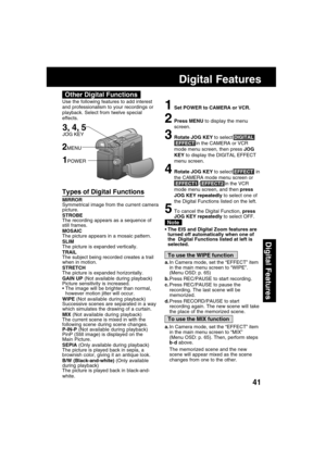 Page 4141
Digital Features
Digital Features
1Set POWER to CAMERA or VCR.
2Press MENU to display the menu
screen.
3Rotate JOG KEY to select DIGITAL
 EFFECT in the CAMERA or VCR
mode menu screen, then press JOG
KEY to display the DIGITAL EFFECT
menu screen.
4Rotate JOG KEY to select EFFECT  in
the CAMERA mode menu screen or
 EFFECT1 / EFFECT2 in the VCR
mode menu screen, and then press
JOG KEY repeatedly to select one of
the Digital Functions listed on the left.
5To cancel the Digital Function, press
JOG KEY...