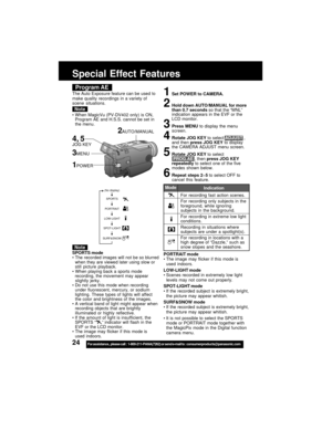 Page 2424For assistance,  please call :  1-800-211-PANA(7262) or send e-mail to : consumerproducts@panasonic.com
Special Effect Features
SPORTS mode
The recorded images will not be so blurred
when they are viewed later using slow or
still picture playback.
 When playing back a sports mode
  recording, the movement may appear
  slightly jerky.
Do not use this mode when recording
under fluorescent, mercury, or sodium
lighting. These types of lights will affect
the color and brightness of the images.
A...
