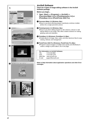 Page 4848
ArcSoft Software
There are 4 types of image editing software in the ArcSoft 
Software package.
Before you begin...
1Open  [Start] >> [Programs] >> [ArcSoft] >> 
[Panorama Maker 3.0] or [PhotoImpression 3.0] or 
[PhotoBase 3.0] or [PhotoPrinter 2000 Pro].
1 Panorama Maker 3.0 (Windows, Mac)
≥Easy-to-use photo-stitching program seamlessly combines multiple 
photos into a single panoramic picture.
2 PhotoImpression 3.0 (Windows, Mac)
≥Easy-to-use photo editing program to edit, enhance, retouch or add...