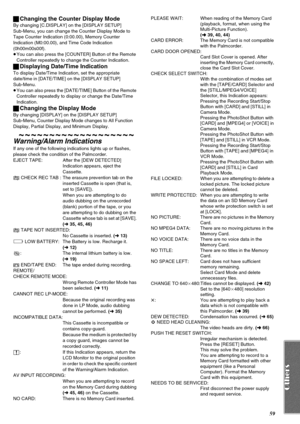 Page 5959
ªChanging the Counter Display Mode
By changing [C.DISPLAY] on the [DISPLAY SETUP] 
Sub-Menu, you can change the Counter Display Mode to 
Tape Counter Indication (0:00.00), Memory Counter 
Indication (M0:00.00), and Time Code Indication  
(0h00m00s00f).
≥You can also press the [COUNTER] Button of the Remote 
Controller repeatedly to change the Counter Indication.
ªDisplaying Date/Time Indication
To display Date/Time Indication, set the appropriate 
date/time in [DATE/TIME] on the [DISPLAY SETUP]...