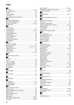 Page 7878
Index
ªA
AC Adaptor .................................................................. 12, 65
AE Lock Function .............................................................. 25
ArcSoft............................................................................... 48
Audio Dubbing ................................................................... 35
Auto Focus ........................................................................ 68
Auto White Balance Adjustment...