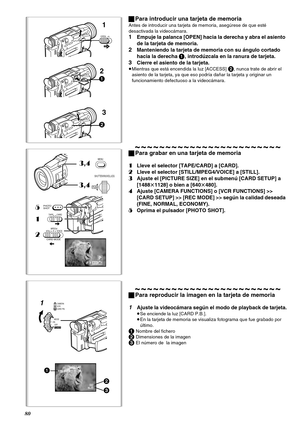 Page 8080
ø
F 71200
3,4
5
PHOTO
SHOT
3,4
1
2
STILLVOICE MPEG4
CARD MODE
TAPE
CARD
PUSH
SHUTTER/IRIS/VOL/JOG
MENU
ªPara introducir una tarjeta de memoria
Antes de introducir una tarjeta de memoria, asegúrese de que esté 
desactivada la videocámara.
1Empuje la palanca [OPEN] hacia la derecha y abra el asiento 
de la tarjeta de memoria.
2Manteniendo la tarjeta de memoria con su ángulo cortado 
hacia la derecha
 1, introdúzcala en la ranura de tarjeta.
3Cierre el asiento de la tarjeta.
≥Mientras que está encendida...