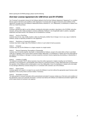 Page 55
Before opening the CD-ROM package, please read the following.
End User License Agreement (for USB Driver and DV STUDIO)
You (“Licensee”) are granted a license for the Software defined in this End User Software Agreement (“Agreement”) on condition 
that you agree to the terms and conditions of this Agreement. If Licensee does not agree to the terms and conditions of this 
Agreement, promptly return the Software to Matsushita Electric Industrial Co., Ltd. (“Matsushita”), its distributors or dealers from...