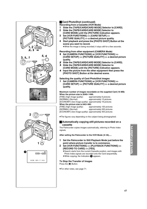 Page 4343
F 7640PICTURE
3, 1, 1
MENU
4, 4
PHOTO
SHOT
1, 2
2, 3CARD MODETAPECARD
PUSHSHUTTER/IRIS/
VOL/JOG
ªCard PhotoShot (continued)
Recording from a Cassette (VCR Mode)
1Slide the [TAPE/CARD/CARD MODE] Selector to [CARD].
2Slide the [TAPE/CARD/CARD MODE] Selector to 
[CARD MODE] until the [PICTURE] Indication appears.
3Set [VCR FUNCTIONS] >> [CARD SETUP] >> 
[PICTURE QUALITY] >> a desired picture quality.
4Start playback and press the [PHOTO SHOT] Button at the 
scene you want to record.
≥While the image is...