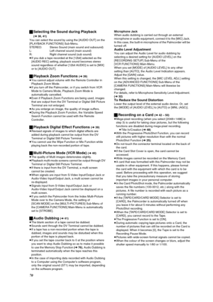 Page 7070 ªSelecting the Sound during Playback 
(l36, 41)
You can select the sound by using the [AUDIO OUT] on the 
[PLAYBACK FUNCTIONS] Sub-Menu.
STEREO:  Stereo Sound (main sound and subsound)
L: Left channel sound (main sound)
R: Right channel sound (sub sound)
≥If you dub a tape recorded at the [12bit] selected as the 
[AUDIO REC] setting, playback sound becomes stereo 
sound regardless of whether [12bit AUDIO] is set to [MIX] 
or to [AUDIO OUT].
ªPlayback Zoom Functions (l 39)
≥You cannot adjust volume...
