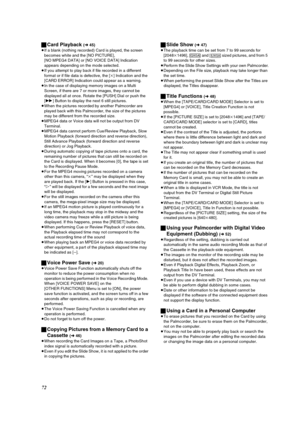 Page 7272 ªCard Playback 
(l 45)
≥If a blank (nothing recorded) Card is played, the screen 
becomes white and the [NO PICTURE], 
[NO MPEG4 DATA] or [NO VOICE DATA] Indication 
appears depending on the mode selected.
≥If you attempt to play back if file recorded in a different 
format or if file data is defective, the [k] Indication and the 
[CARD ERROR] Indication could appear as a warning.
≥In the case of displaying memory images on a Multi 
Screen, if there are 7 or more images, they cannot be 
displayed all...