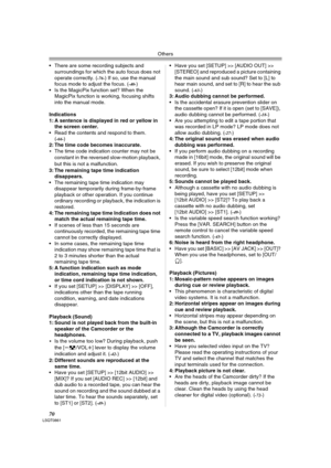 Page 70Others
70LSQT0861
 There are some recording subjects and 
surroundings for which the auto focus does not 
operate correctly. (
-76-) If so, use the manual 
focus mode to adjust the focus. (-40-)
 Is the MagicPix function set? When the 
MagicPix function is working, focusing shifts 
into the manual mode.
Indications
1: A sentence is displayed in red or yellow in 
the screen center.
 Read the contents and respond to them. 
(
-66-)
2: The time code becomes inaccurate.
0The time code indication counter...