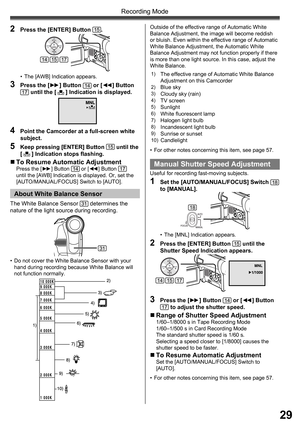 Page 2929
Recording Mode
2  Press the [ENTER] Button 15.
•  The [AWB] Indication appears.
3  Press the [►►] Button 14 or [◄◄] Button 17 until the [  ] Indication is displayed.
4  Point the Camcorder at a full-screen white 
subject.
5  Keep pressing [ENTER] Button 15 until the 
[  ] Indication stops ﬂ ashing.
„ To Resume Automatic AdjustmentPress the [►►] Button 14 or [◄◄] Button 17 
until the [AWB] Indication is displayed. Or, set the 
[AUTO/MANUAL/FOCUS] Switch to [AUTO].
141517
Outside of the effective range...