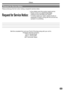 Page 6969
Others
Request for Service Notice:
Please photocopy this form when making a re quest for service no tice.
In the unlikely event this product needs service.
• Please in clude your proof of purchase.
  (Failure to do so will delay your repair.)
•  To further speed your repair, please provide an 
explanation of what is wrong with the unit and any 
symptom it is exhibiting.
Mail this completed form and your Proof of Purchase along with your unit to:
Panasonic Services Company
1705 N. Randall Road
Elgin,...