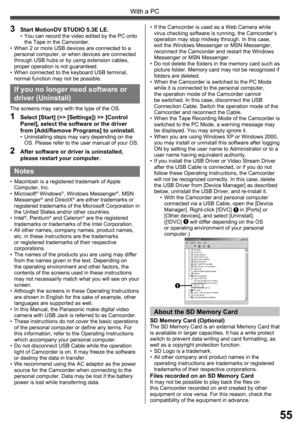 Page 5555
With a PC
If you no longer need software or 
driver (Uninstall)
The screens may vary with the type of the OS.
1  Select [Start] (>> [Settings]) >> [Control 
Panel], select the software or the driver 
from [Add/Remove Programs] to uninstall.
•  Uninstalling steps may vary depending on the 
OS. Please refer to the user manual of your OS.
2  After software or driver is uninstalled, 
please restart your computer.
Notes
•  Macintosh is a registered trademark of Apple 
Computer, Inc.
• Microsoft
® Windows®,...