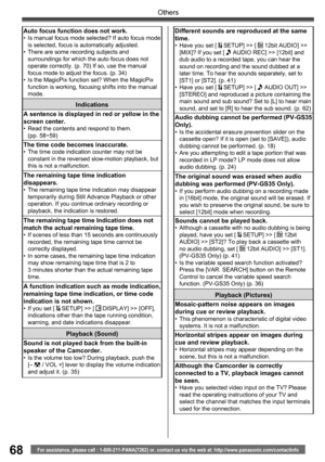 Page 6868
Others
For assistance, please call : 1-800-211-PANA(7262) or, contact us via the web at: http://www.panasonic.com/contactinfo
Auto focus function does not work.•  Is manual focus mode selected? If auto focus mode 
is selected, focus is automatically adjusted.
•  There are some recording subjects and 
surroundings for which the auto focus does not 
operate correctly. (p. 70) If so, use the manual 
focus mode to adjust the focus. (p. 34) 
•  Is the MagicPix function set? When the MagicPix 
function is...