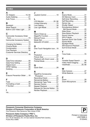 Page 80Index
AAC Adaptor ......................15, 64
Audio Dubbing .......................41
Auto Focus ............................70
BBacklight ................................30
Blank Search .........................26
Built-in LED Video Light ........27
CCamcorder Accessory Order 
  Form ....................................73
Camcorder Accessory System
...............................................72
Charging the Battery .............15
Cinema Mode ........................31
Condensation...