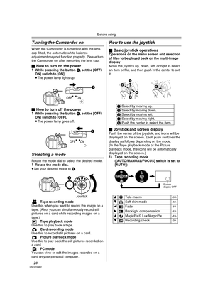 Page 20Before using
20LSQT0862
Turning the Camcorder on
When the Camcorder is turned on with the lens 
cap fitted, the automatic white balance 
adjustment may not function properly. Please turn 
the Camcorder on after removing the lens cap.
ª
How to turn on the power
1While pressing the button 1, set the [OFF/
ON] switch to [ON].
≥The power lamp lights up.
ª
How to turn off the power
1While pressing the button 1, set the [OFF/
ON] switch to [OFF].
≥The power lamp goes off.
Selecting a mode
Rotate the mode dial...