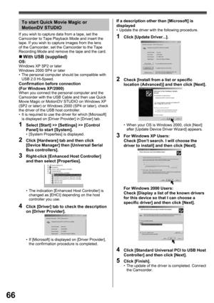 Page 6666
 For Windows 2000 Users:
Check [Display a list of the known drivers 
for this device so that I can choose a 
speciﬁ c driver] and then click [Next].
If a description other than [Microsoft] is 
displayed
•  Update the driver with the following procedure.
1  Click [Update Driver...].
2  Check [Install from a list or speciﬁ c 
location (Advanced)] and then click [Next].
•  When your OS is Windows 2000, click [Next] 
after [Update Device Driver Wizard] appears.
3  For Windows XP Users:
Check [Don’t...