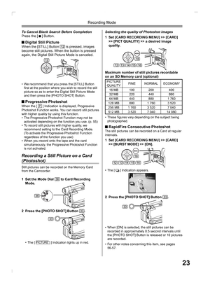 Page 2323
Recording Mode
To Cancel Blank Search Before Completion
Press the [  ] Button.
  Digital Still PictureWhen the [STILL] Button 12 is pressed, images 
become still pictures. When the button is pressed 
again, the Digital Still Picture Mode is canceled.
• We recommend that you press the [STILL] Button 
ﬁ 
rst at the position where you wish to record the still 
picture so as to enter the Digital Still Picture Mode 
and then press the [PHOTO SHOT] Button.
1  Set the Mode Dial 36 to Card Recording 
Mode.
2...