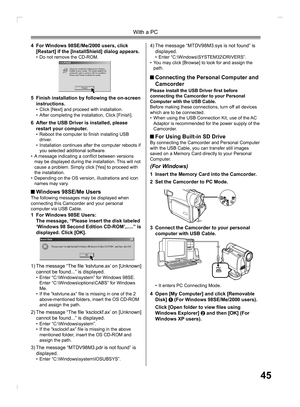 Page 4545
With a PC
4  Open [My Computer] and click [Removable 
Disk] 1 (For Windows 98SE/Me/2000 users).
  Click [Open folder to view ﬁ 
les using 
Windows Explorer] 
2 and then [OK] (For 
Windows XP users).
 Windows 98SE/Me UsersThe following messages may be displayed when 
connecting this Camcorder and your personal 
computer via USB Cable.
1  For Windows 98SE Users:
  The message, “Please insert the disk labeled 
‘Windows 98 Second Edition CD-ROM’,.....” is 
displayed. Click [OK].
1) The message “The ﬁ 
le...