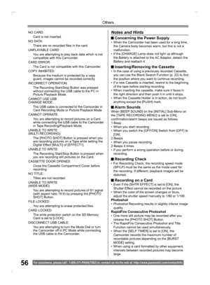 Page 5656
Others
For assistance, please call : 1- 800-211- PANA(7262) or, contact us via the web at: http://w w w.panasonic.com /contactinfo
Notes and Hints
 Concerning the Power Supply• When the Camcorder has been used for a long time, 
the Camera body becomes warm, but this is not a 
malfunction.
• If the [CHARGE] Lamp does not light up although 
the Battery is attached to the AC Adaptor, detach the 
Battery and reattach it.
 Inserting/Removing the Cassette• In the case of using a previously recorded...