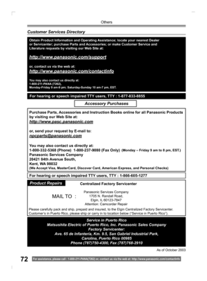 Page 7272
Others
For assistance, please call : 1- 800-211- PANA(7262) or, contact us via the web at: http://w w w.panasonic.com /contactinfo
Obtain Product Information and Operating Assistance; locate your nearest Dealer 
or Servicenter; purchase Parts and Accessories; or make Customer Service and 
Literature requests by visiting our Web Site at:
http://www.panasonic.com/support
or, contact us via the web at:
http://www.panasonic.com/contactinfo
You may also contact us directly at:
1-800-211-PANA (7262),...