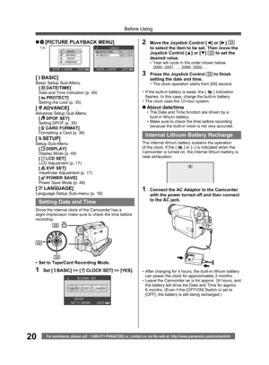Page 2020For assistance, please call : 1-800-211-PANA(7262) or, contact us via the web at: http://www.panasonic.com/contactinfo
Before Using
„  [PICTURE PLAYBACK MENU]
BASIC
ADVANCE
SETUP
LANGUAGE
SETUP   ENTER    EXIT
BASICDATE/TIME
PROTECTD/T
NO
SETUP   ENTER    EXITe.g.,
[  BASIC]Basic Setup Sub-Menu
[  DATE/TIME]Date and Time Indication (p. 49)[  PROTECT]Setting the Lock (p. 35)
[  ADVANCE]Advance Setup Sub-Menu
[  DPOF SET]Setting DPOF (p. 35)[  CARD FORMAT]Formatting a Card (p. 36)
[  SETUP]Setup...
