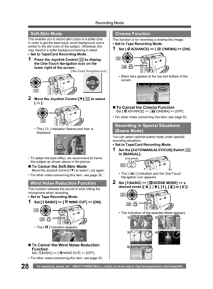 Page 2828
Recording Mode
For assistance, please call : 1-800-211-PANA(7262) or, contact us via the web at: http://www.panasonic.com/contactinfo
1/2
Soft-Skin Mode
This enables you to record skin colors in a softer tone. 
In order to get the best result, avoid background colors 
similar to the skin color of the subject. Otherwise, this 
may result in a softer background lacking in detail.
•  Set to Tape/Card Recording Mode.
1  Press the Joystick Control 33 to display 
the One-Touch Navigation icon on the 
lower...