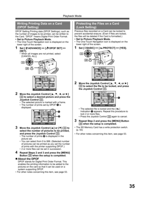 Page 3535
Playback Mode
2  Move the Joystick Control [▲, ▼, ◄, or ►] 33 to select a desired picture and press the 
Joystick Control 33.•  The selected picture is marked with a frame.
•  The number of prints set by DPOF 1 is 
displayed.
Writing Printing Data on a Card 
( DPOF Setting)
DPOF Setting Printing data (DPOF Settings), such as 
the number of images to be printed, can be written to 
the Card. “DPOF” means Digital Print Order Format.
•  Set to Picture Playback Mode.•  The One-Touch Navigation icon is...