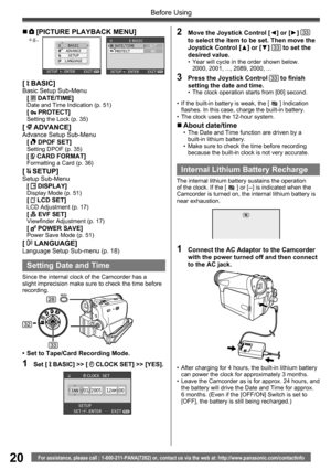 Page 2020For assistance, please call : 1-800-211-PANA(7262) or, contact us via the web at: http://www.panasonic.com/contactinfo
Before Using
„  [PICTURE PLAYBACK MENU]
BASIC
ADVANCE
SETUP
LANGUAGE
SETUP   ENTER    EXIT
BASICDATE/TIME
PROTECTD/T
NO
SETUP   ENTER    EXITe.g.,
[  BASIC]Basic Setup Sub-Menu
[  DATE/TIME]Date and Time Indication (p. 51)[  PROTECT]Setting the Lock (p. 35)
[  ADVANCE]Advance Setup Sub-Menu
[  DPOF SET]Setting DPOF (p. 35)[  CARD FORMAT]Formatting a Card (p. 36)
[  SETUP]Setup...