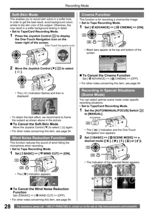 Page 2828
Recording Mode
For assistance, please call : 1-800-211-PANA(7262) or, contact us via the web at: http://www.panasonic.com/contactinfo
1/2
Soft-Skin Mode
This enables you to record skin colors in a softer tone. 
In order to get the best result, avoid background colors 
similar to the skin color of the subject. Otherwise, this 
may result in a softer background lacking in detail.
•  Set to Tape/Card Recording Mode.
1  Press the Joystick Control 33 to display 
the One-Touch Navigation icon on the 
lower...