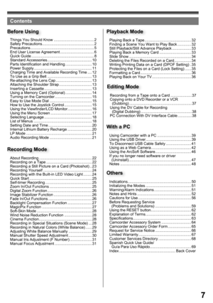 Page 77
Contents
About Recording .................................................. 22
Recording on a Tape ........................................... 22
Recording a Still Picture on a Card (Photoshot) .. 23
Recording Yourself .............................................. 24
Recording with the Built-in LED Video Light ........ 24
Quick Start ........................................................... 25
Self-timer Recording ............................................ 25
Zoom In/Out Functions...