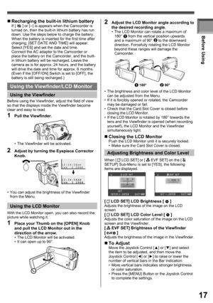 Page 1717
Before Using
„ Recharging the built-in lithium batteryIf [  ] or [--] is appears when the Camcorder is 
turned on, then the built-in lithium battery has run 
down. Use the steps below to charge the battery. 
When the battery is inserted for the first time after 
charging, [SET DATE AND TIME] will appear. 
Select [YES] and set the date and time.
Connect the AC adaptor to the Camcorder or 
place the battery on the Camcorder, and the built-
in lithium battery will be recharged. Leave the 
camera as is...