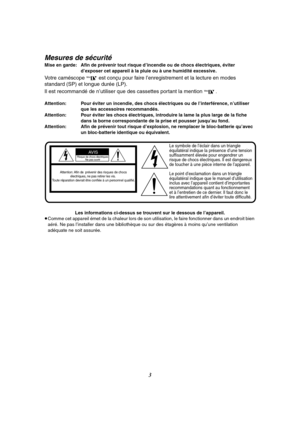 Page 1153
Mesures de sécurité
Mise en garde: Afin de prévenir tout risque d’incendie ou de chocs électriques, éviter 
d’exposer cet appareil à la pluie ou à une humidité excessive.
Votre caméscope  est conçu pour faire l’enregistrement et la lecture en modes 
standard (SP) et longue durée (LP).
Il est recommandé de n’utiliser que des cassettes portant la mention 
.
Attention:  Pour éviter un incendie, des chocs électriques ou de l’interférence, n’utiliser 
que les accessoires recommandés.
Attention:  Pour éviter...