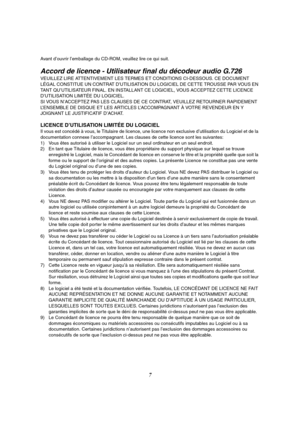 Page 1197
Avant d’ouvrir l’emballage du CD-ROM, veuillez lire ce qui suit.
Accord de licence - Utilisateur final du décodeur audio G.726
VEUILLEZ LIRE ATTENTIVEMENT LES TERMES ET CONDITIONS CI-DESSOUS. CE DOCUMENT 
LÉGAL CONSTITUE UN CONTRAT D’UTILISATION DU LOGICIEL DE CETTE TROUSSE PAR VOUS EN 
TANT QU’UTILISATEUR FINAL. EN INSTALLANT CE LOGICIEL, VOUS ACCEPTEZ CETTE LICENCE 
D’UTILISATION LIMITÉE DU LOGICIEL.
SI VOUS N’ACCEPTEZ PAS LES CLAUSES DE CE CONTRAT, VEUILLEZ RETOURNER RAPIDEMENT 
L’ENSEMBLE DE DISQUE...