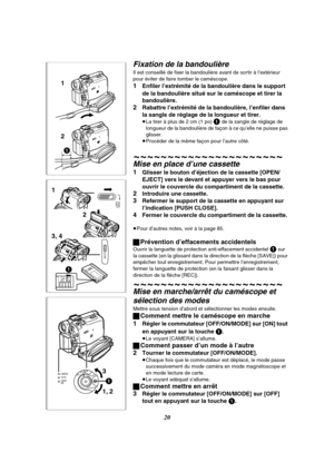 Page 13220
Fixation de la bandoulière
Il est conseillé de fixer la bandoulière avant de sortir à l’extérieur 
pour éviter de faire tomber le caméscope.
1Enfiler l’extrémité de la bandoulière dans le support 
de la bandoulière situé sur le caméscope et tirer la 
bandoulière.
2Rabattre l’extrémité de la bandoulière, l’enfiler dans 
la sangle de réglage de la longueur et tirer.
≥La tirer à plus de 2 cm (1 po) 1 de la sangle de réglage de 
longueur de la bandoulière de façon à ce qu’elle ne puisse pas 
glisser....