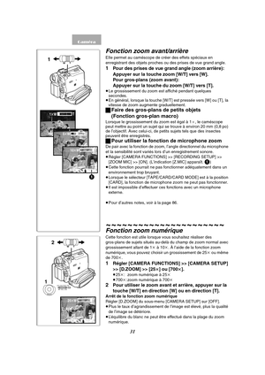 Page 14331
1tWT
5tWT
10tW
Z.MICT
1
1WT
25tWT
D.ZOOM
12
WT
MENU
PUSHMF / VOL / JOG W.B / SHUTTER / IRIS
Fonction zoom avant/arrière
EIle permet au caméscope de créer des effets spéciaux en 
enregistrant des objets proches ou des prises de vue grand angle.
1Pour des prises de vue grand angle (zoom arrière): 
Appuyer sur la touche zoom [W/T] vers [W].
Pour gros-plans (zoom avant):
Appuyer sur la touche du zoom [W/T] vers [T].
≥Le grossissement du zoom est affiché pendant quelques 
secondes.
≥En général, lorsque la...