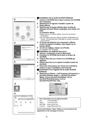 Page 18876
ª
Installation de la suite ArcSoft Software
1
Insérer le CD-ROM fourni dans le lecteur de CD-ROM 
de l’ordinateur.
2Sélectionner le logiciel à installer à partir de 
[Setup Menu].
3Sélectionner la langue désirée dans la boîte de 
dialogue [Choose Setup Language], puis cliquer sur 
[OK].
≥ L’installation débute .
≥ Après avoir lu le contenu affiché, suivre les instructions 
d’installation.
≥ Si une langue autre que celle du système d’exploitation est 
choisie, il est possible que l’affichage de...