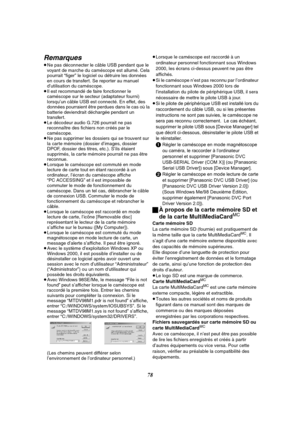 Page 19078
Remarques
≥Ne pas déconnecter le câble USB pendant que le 
voyant de marche du caméscope est allumé. Cela 
pourrait “figer” le logiciel ou détruire les données 
en cours de transfert. Se reporter au manuel 
d’utilisation du caméscope.
≥Il est recommandé de faire fonctionner le 
caméscope sur le secteur (adaptateur fourni) 
lorsqu’un câble USB est connecté. En effet, des 
données pourraient être perdues dans le cas où la 
batterie deviendrait déchargée pendant un 
transfert.
≥Le décodeur audio G.726...