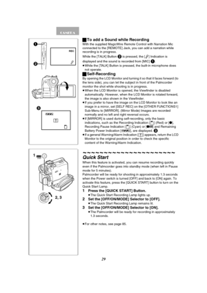 Page 2929
3
°
x
REC
1
2
ªTo add a Sound while Recording
With the supplied MagicWire Remote Control with Narration Mic 
connected to the [REMOTE] Jack, you can add a narration while 
recording is in progress.
While the [TALK] Button 
2 is pressed, the [ ] Indication is 
displayed and the sound is recorded from [MIC] 
1.
≥While the [TALK] Button is pressed, the built-in microphone does 
not operate.
ªSelf-Recording
By opening the LCD Monitor and turning it so that it faces forward (to 
the lens side), you can let...