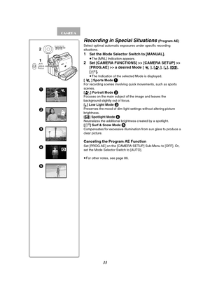 Page 3535
1
3
2
4
5
2
1MENU
PUSHMF / VOL / JOG W.B / SHUTTER / IRIS
AUTO
MANUAL
FOCUS
Recording in Special Situations (Program AE)
Select optimal automatic exposures under specific recording 
situations.
1Set the Mode Selector Switch to [MANUAL].
≥The [MNL] Indication appears.
2Set [CAMERA FUNCTIONS] >> [CAMERA SETUP] >> 
[PROG.AE] >> a desired Mode [
5], [7], [4], [Ω], 
[
º].
≥The Indication of the selected Mode is displayed.
[5] Sports Mode 
1For recording scenes involving quick movements, such as sports...